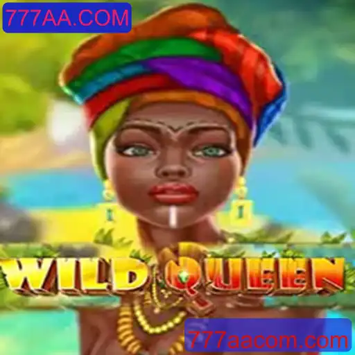 Descubra WildQueen: O Jogo Revolucionário Com 777AA.COM